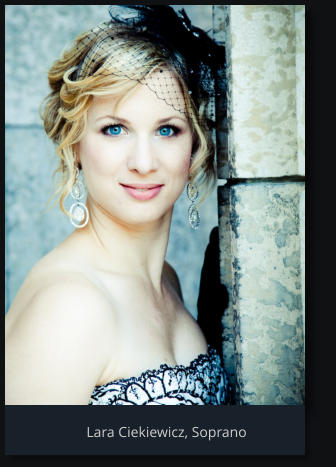 Lara Ciekiewicz, Soprano