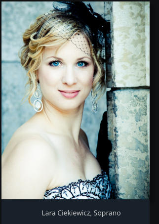 Lara Ciekiewicz, Soprano