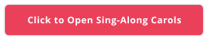 Click to Open Sing-Along Carols