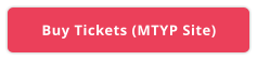 Buy Tickets (MTYP Site)