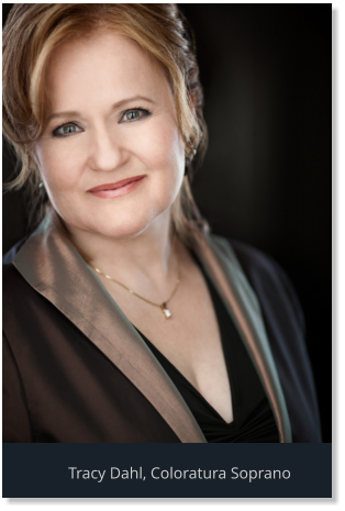 Tracy Dahl, Coloratura Soprano