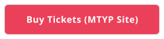Buy Tickets (MTYP Site)