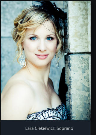 Lara Ciekiewicz, Soprano