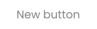 New button